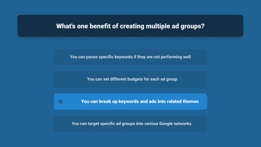 what's one benefit of creating multiple ad groups