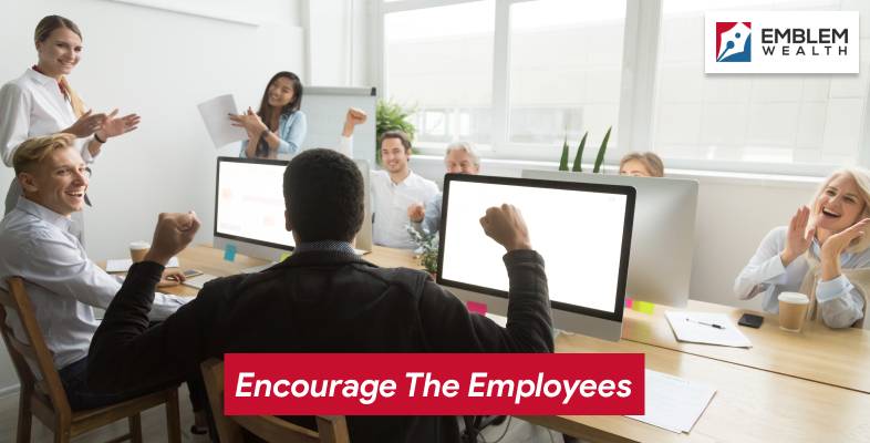 Encourage The Employees