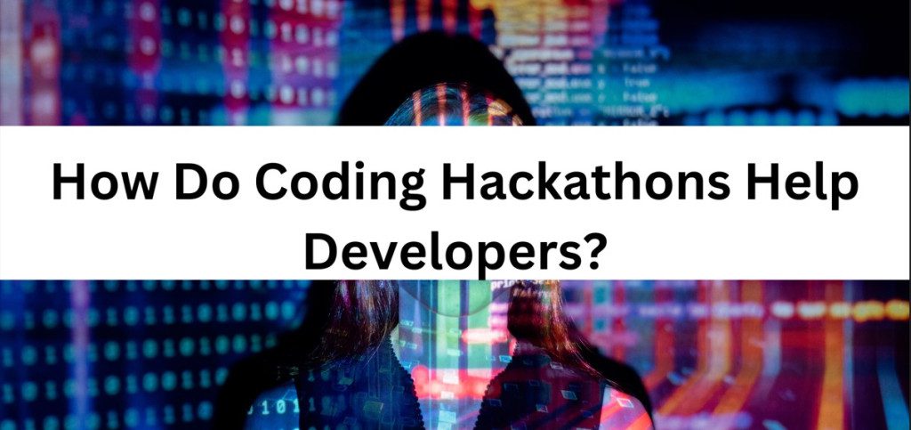 How Do Coding Hackathons Help Developers